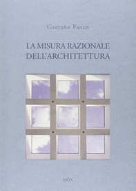 La misura razionale dell'architettura - Librerie.coop