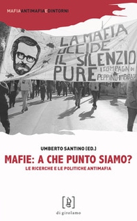 Mafie: a che punto siamo? Le ricerche e le politiche antimafia - Librerie.coop