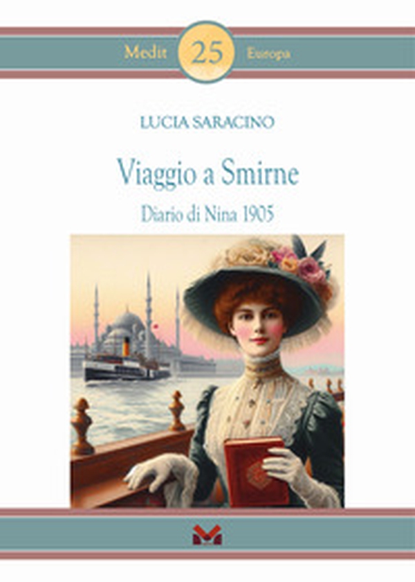 Viaggio a Smirne. Diario di Nina 1905 - Librerie.coop Viaggio a Smirne. Diario di Nina 1905 - Librerie.coop