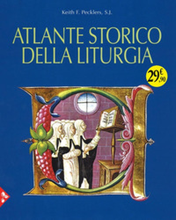 Atlante storico della liturgia - Librerie.coop Atlante storico della liturgia - Librerie.coop