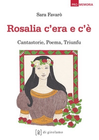 Rosalia c'era e c'è. Cantastorie, poema, triunfu - Librerie.coop Rosalia c'era e c'è. Cantastorie, poema, triunfu - Librerie.coop