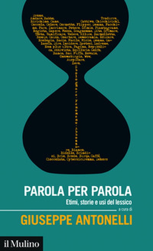 Parola per parola. Etimi, storie e usi del lessico - Librerie.coop Parola per parola. Etimi, storie e usi del lessico - Librerie.coop