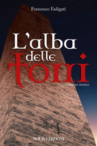 L'alba delle torri - Librerie.coop