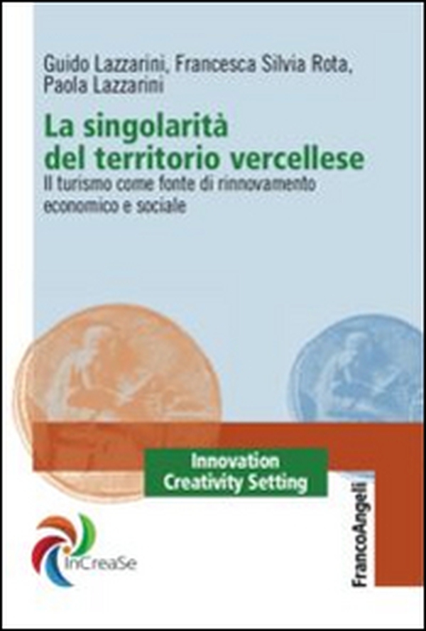La singolarità del territorio vercellese. Il turismo come fonte di rinnovamento economico e sociale - Librerie.coop La singolarità del territorio vercellese. Il turismo come fonte di rinnovamento economico e sociale - Librerie.coop