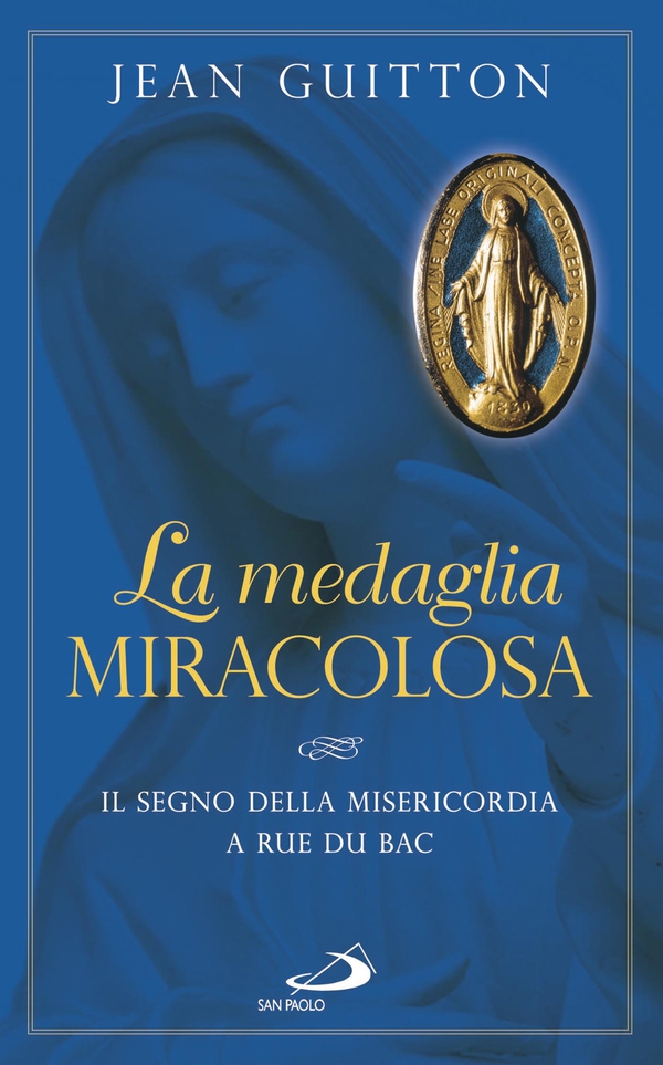 La medaglia miracolosa. Il segno della Misericordia a rue du Bac - Librerie.coop La medaglia miracolosa. Il segno della Misericordia a rue du Bac - Librerie.coop