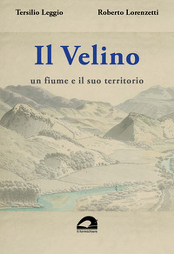 Il Velino. Un fiume e il suo territorio. Testo inedito della relazione storica del progetto per il parco fluviale del Velino. 1988-1989 - Librerie.coop Il Velino. Un fiume e il suo territorio. Testo inedito della relazione storica del progetto per il parco fluviale del Velino. 1988-1989 - Librerie.coop