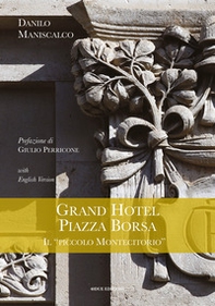 Grand Hotel Piazza Borsa. Il «piccolo Montecitorio». Ediz. italiana e inglese - Librerie.coop