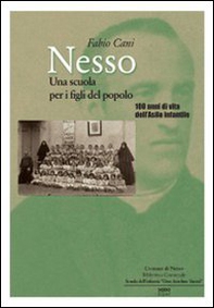 Nesso. Una scuola per i figli del popolo. 100 anni di vita dell'asilo infantile - Librerie.coop