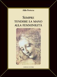 Sempre tendere la mano alla femminilità - Librerie.coop Sempre tendere la mano alla femminilità - Librerie.coop