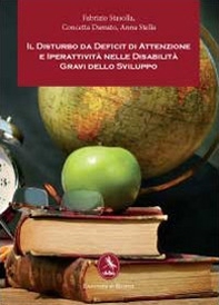 Il disturbo da deficit di attenzione e iperattività nelle disabilità gravi dello sviluppo - Librerie.coop