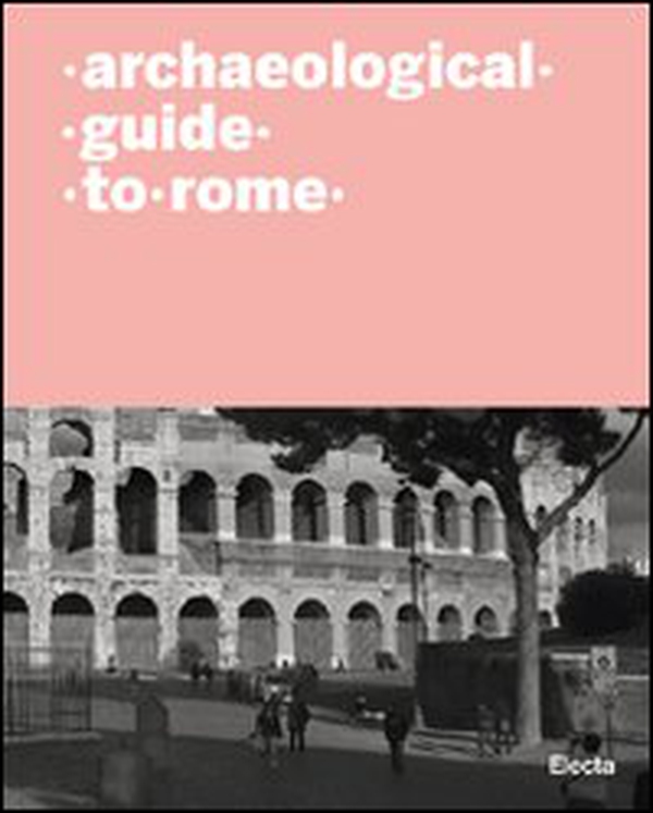 Guida archeologica di Roma. Ediz. inglese - Librerie.coop Guida archeologica di Roma. Ediz. inglese - Librerie.coop