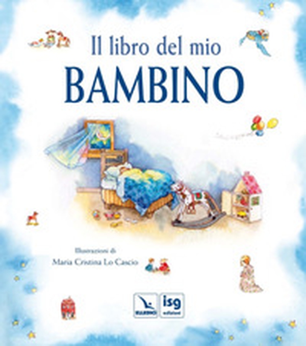 Il libro del mio bambino - Librerie.coop Il libro del mio bambino - Librerie.coop