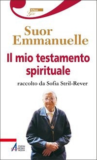 Il mio testamento spirituale. Raccolto da Sofia Stril-Rever - Librerie.coop