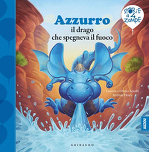 Azzurro il drago che spegneva il fuoco - Librerie.coop Azzurro il drago che spegneva il fuoco - Librerie.coop