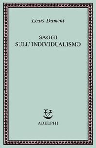 Saggi sull'individualismo. Una prospettiva antropologica sull'ideologia moderna - Librerie.coop