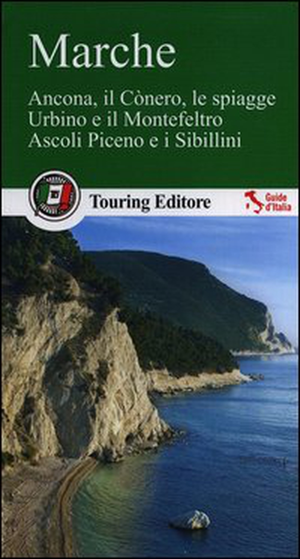 Marche. Ancona, il Cònero, le spiagge, Urbino e il Montefeltro, Ascoli Piceno e i Sibillini - Librerie.coop Marche. Ancona, il Cònero, le spiagge, Urbino e il Montefeltro, Ascoli Piceno e i Sibillini - Librerie.coop