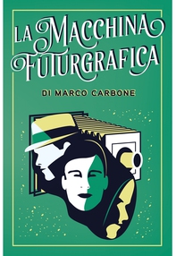 La macchina futurgrafica - Librerie.coop