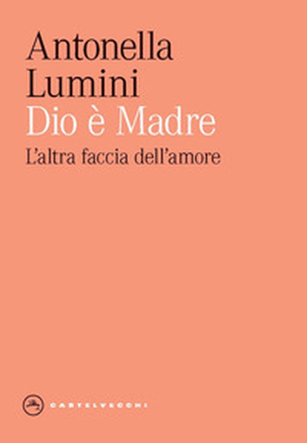 Dio è madre. L'altra faccia dell'amore - Librerie.coop Dio è madre. L'altra faccia dell'amore - Librerie.coop