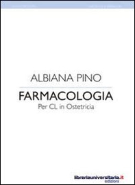 Farmacologia per CL in ostetricia - Librerie.coop