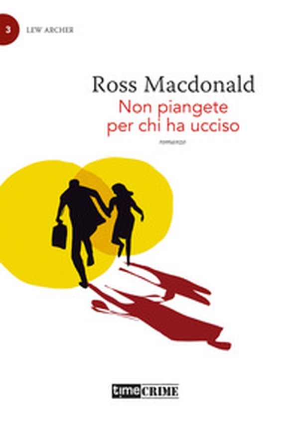 Non piangete per chi ha ucciso. Lew Archer - Vol. 3 - Librerie.coop Non piangete per chi ha ucciso. Lew Archer - Vol. 3 - Librerie.coop