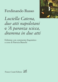 Luciella Catena. Due atti napoletani e 'A paranza scicca, dramma in due atti - Librerie.coop