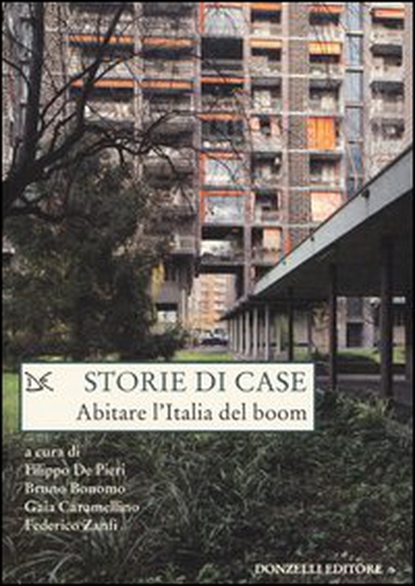Storie di case. Abitare l'Italia del boom - Librerie.coop
