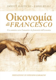 Economia di Francesco. Un cammino verso l'umanità e la fraternità dell'economia - Librerie.coop