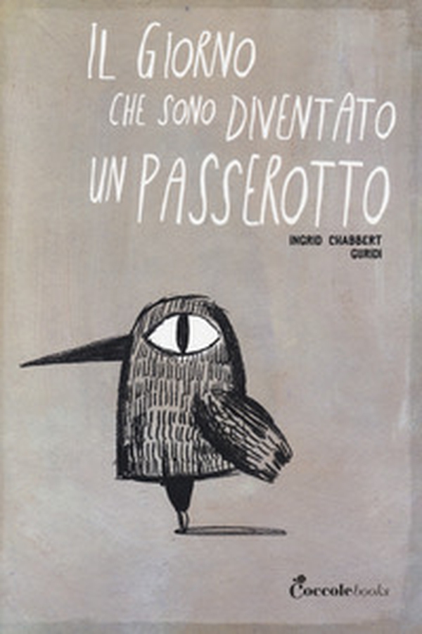 Il giorno che sono diventato un passerotto - Librerie.coop Il giorno che sono diventato un passerotto - Librerie.coop