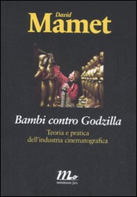 Bambi contro Godzilla. Teoria e pratica dell'industria cinematografica - Librerie.coop Bambi contro Godzilla. Teoria e pratica dell'industria cinematografica - Librerie.coop