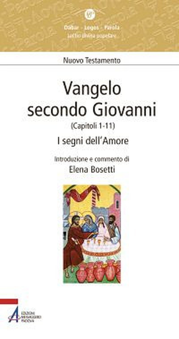Vangelo secondo Giovanni. Capitoli 1-11. I segni dell'amore - Librerie.coop Vangelo secondo Giovanni. Capitoli 1-11. I segni dell'amore - Librerie.coop