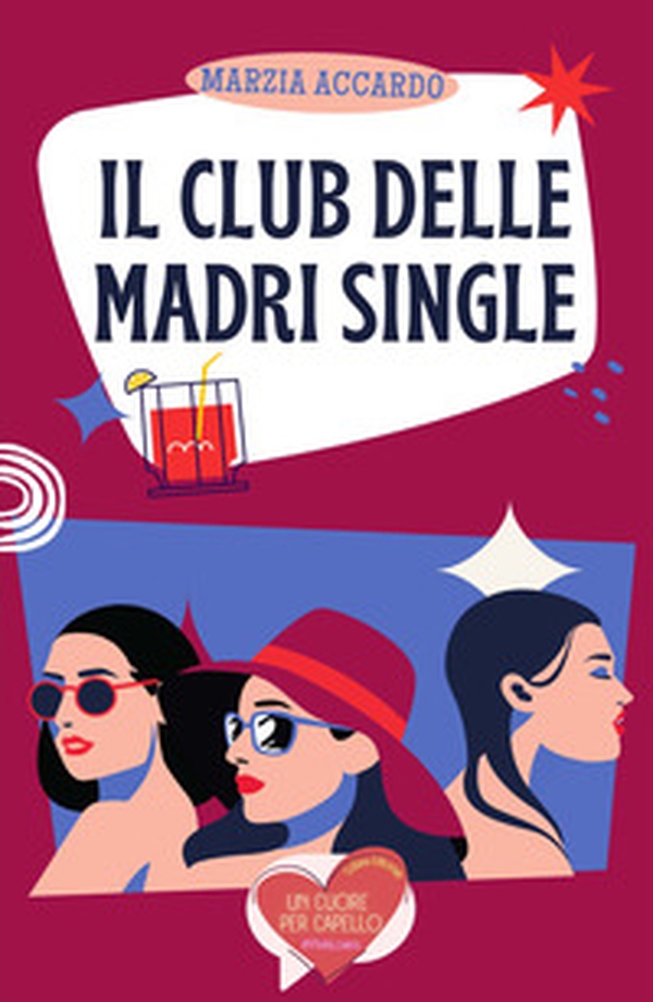 Il club delle madri single - Librerie.coop Il club delle madri single - Librerie.coop