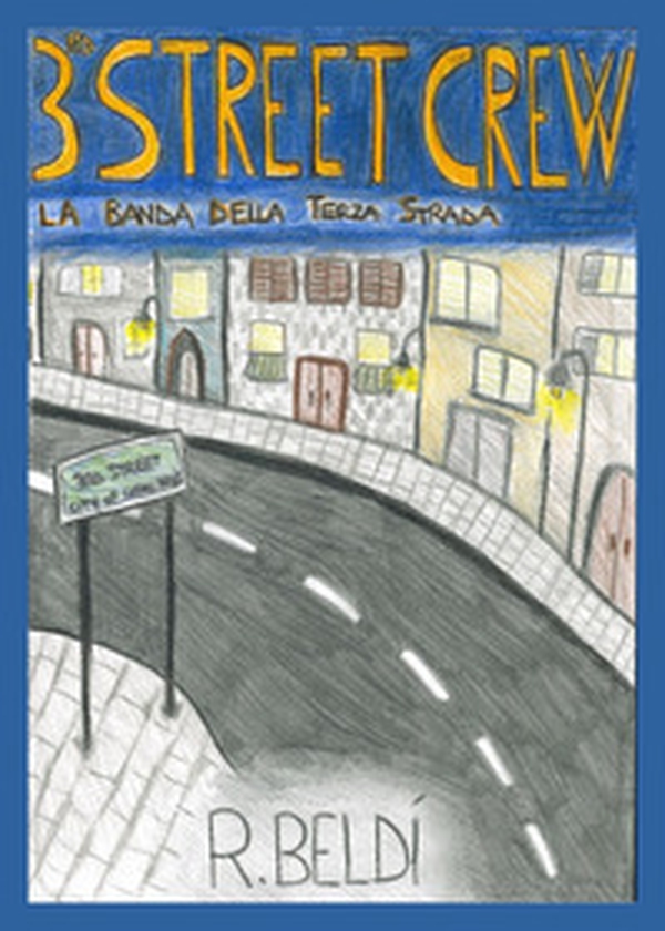 3 street crew. La banda della terza strada - Librerie.coop 3 street crew. La banda della terza strada - Librerie.coop