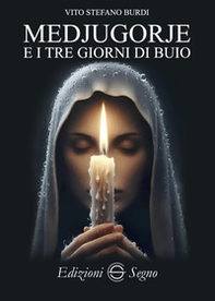 Medjugorje e i tre giorni di buio - Librerie.coop Medjugorje e i tre giorni di buio - Librerie.coop