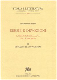 Eresie e devozioni. La religione italiana in età moderna - Vol. 3 - Librerie.coop