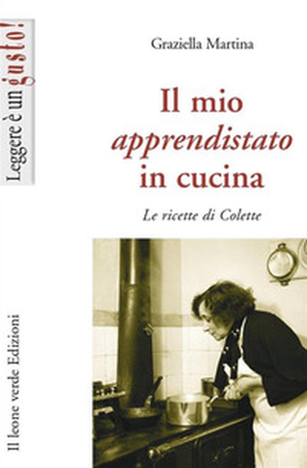Il mio apprendistato in cucina. Le ricette di Colette - Librerie.coop Il mio apprendistato in cucina. Le ricette di Colette - Librerie.coop