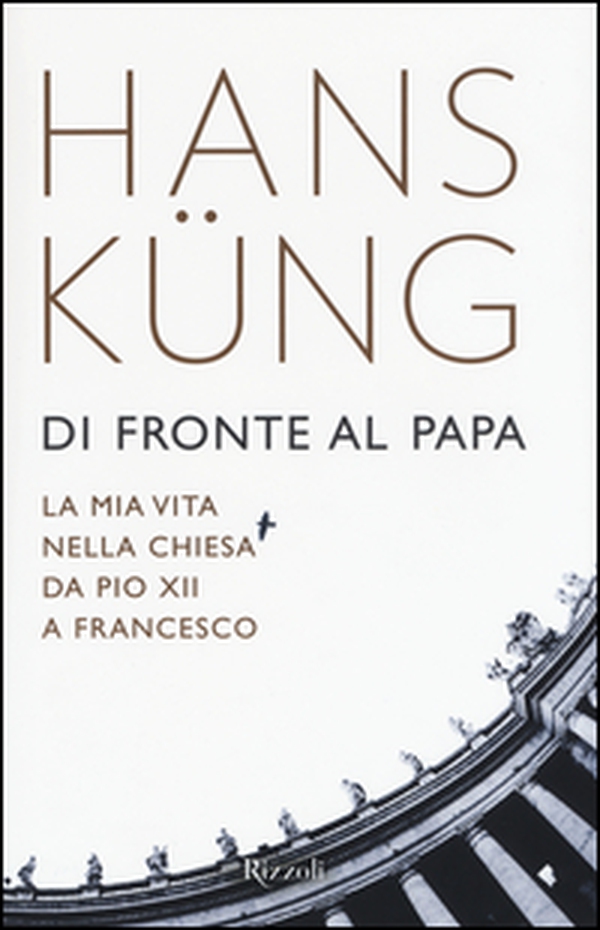 Di fronte al papa. La mia vita nella Chiesa da Pio XII a Francesco - Librerie.coop Di fronte al papa. La mia vita nella Chiesa da Pio XII a Francesco - Librerie.coop