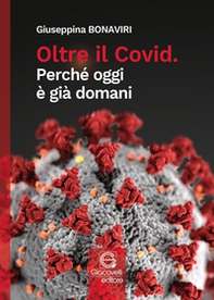 Oltre il Covid. Perché oggi è già domani - Librerie.coop Oltre il Covid. Perché oggi è già domani - Librerie.coop