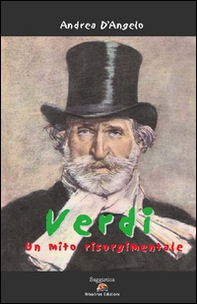 Verdi, un mito risorgimentale - Librerie.coop