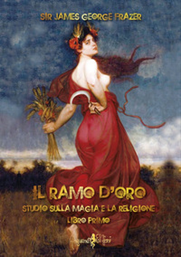 Il ramo d'oro. Studio sulla magia e la religione - Librerie.coop Il ramo d'oro. Studio sulla magia e la religione - Librerie.coop