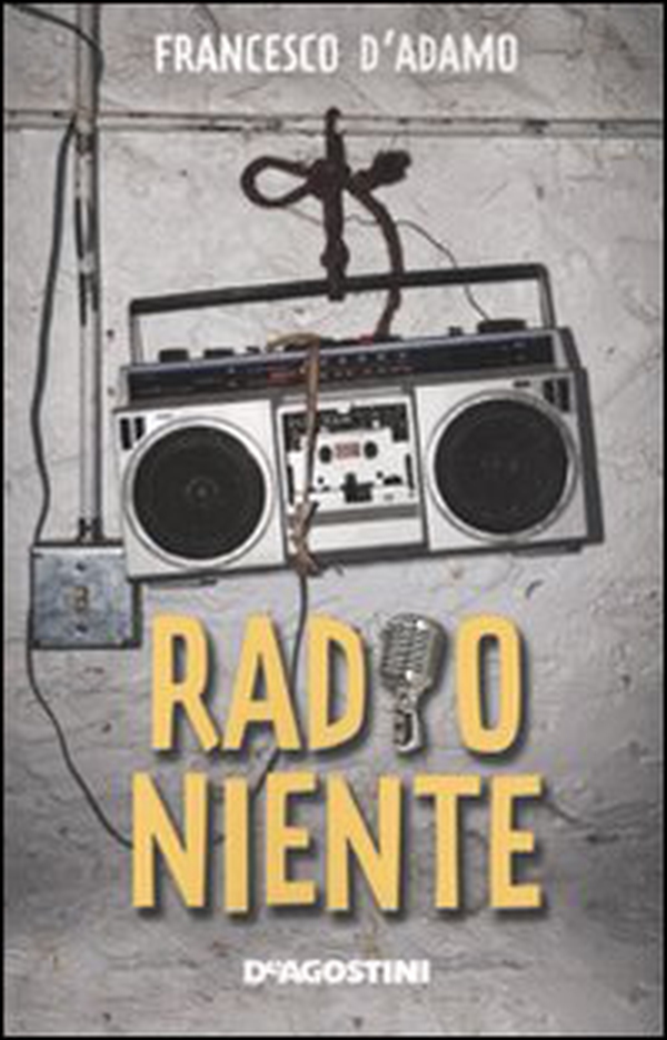 Radio niente - Librerie.coop Radio niente - Librerie.coop