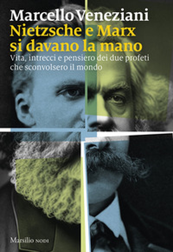 Nietzsche e Marx si davano la mano. Vita, intrecci e pensiero dei due profeti che sconvolsero il mondo - Librerie.coop Nietzsche e Marx si davano la mano. Vita, intrecci e pensiero dei due profeti che sconvolsero il mondo - Librerie.coop