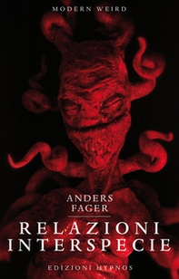 Relazioni interspecie. L'ascesa dei miti. Nuovi squarci nell'universo di H.P. Lovecraft - Librerie.coop