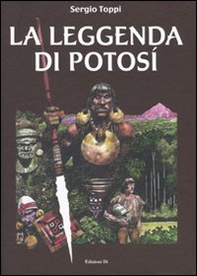 La leggenda di Potosì - Librerie.coop