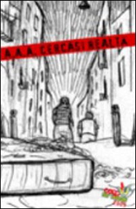 A.A.A. cercasi realtà. Coop for words 2009 - Librerie.coop A.A.A. cercasi realtà. Coop for words 2009 - Librerie.coop