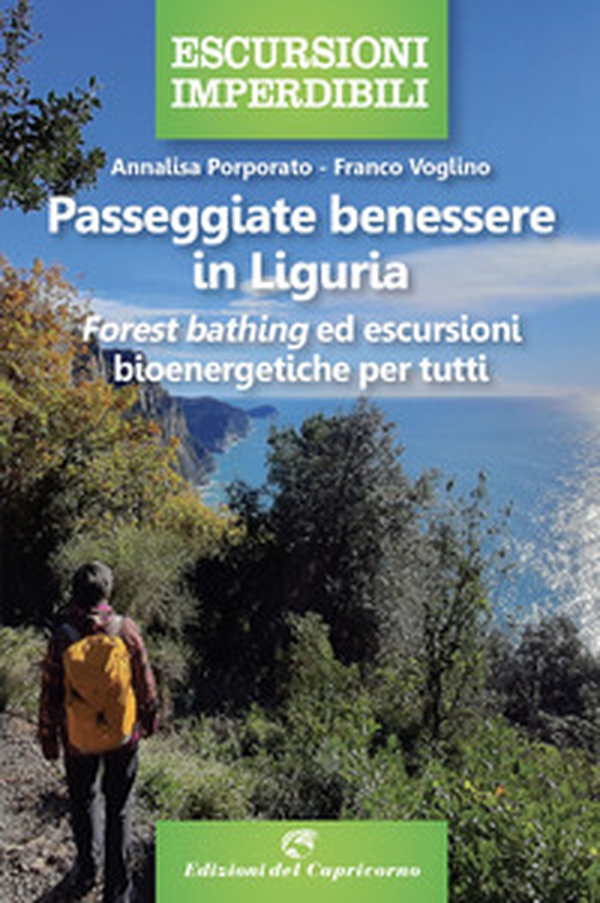 Passeggiate benessere in Liguria. «Forest bathing» ed escursioni bioenergetiche per tutti - Librerie.coop Passeggiate benessere in Liguria. «Forest bathing» ed escursioni bioenergetiche per tutti - Librerie.coop