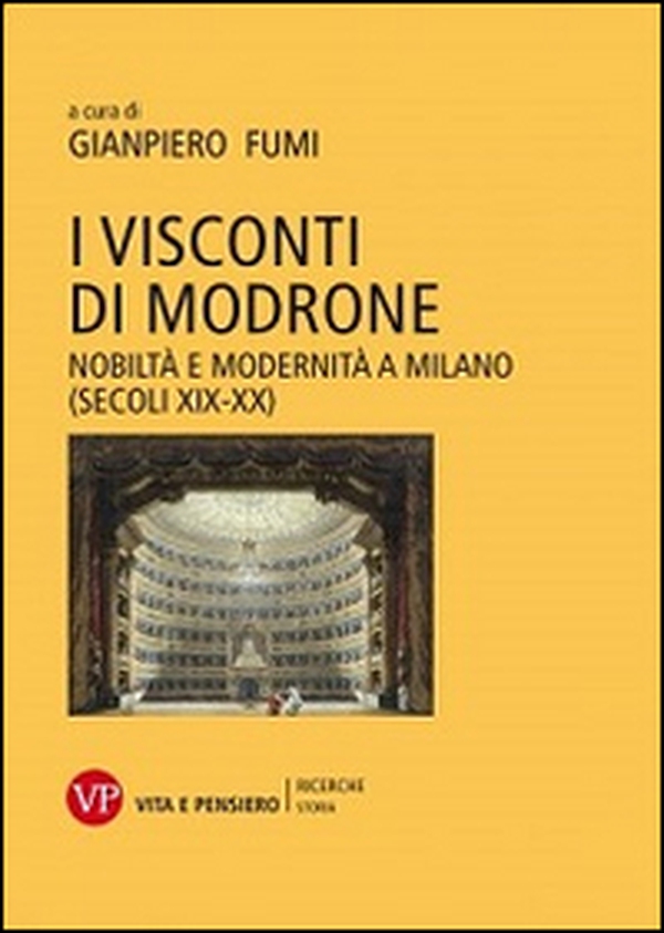I Visconti di Modrone. Nobiltà e modernità a Milano (secoli XIX-XX) - Librerie.coop I Visconti di Modrone. Nobiltà e modernità a Milano (secoli XIX-XX) - Librerie.coop