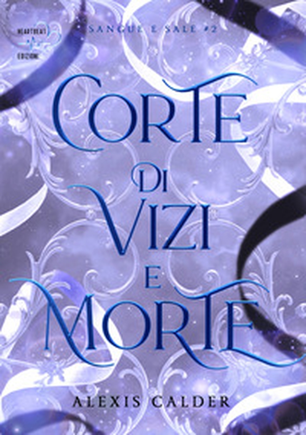Corte di vizi e morte. Sangue e sale - Vol. 2 - Librerie.coop Corte di vizi e morte. Sangue e sale - Vol. 2 - Librerie.coop