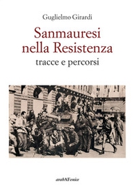 Sanmauresi nella Resistenza. Tracce e percorsi - Librerie.coop