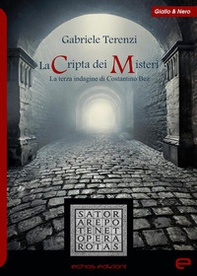 La cripta dei misteri. La terza indagine di Costantino Bez - Librerie.coop