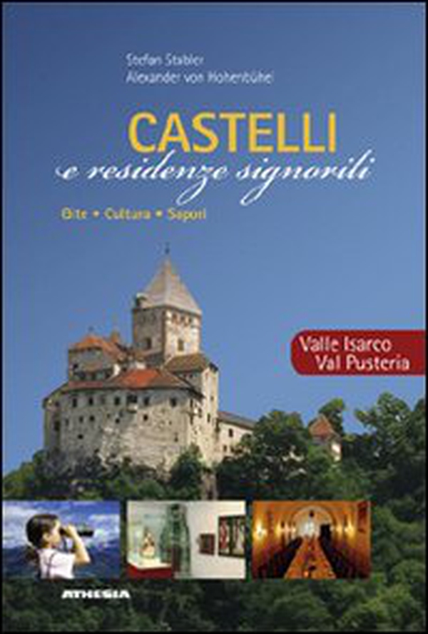 Castelli e residenze signorili. Valle Isarco, Val Pusteria - Librerie.coop Castelli e residenze signorili. Valle Isarco, Val Pusteria - Librerie.coop